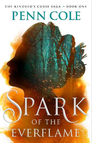 Spark of the Everflame: The Kindred's Curse Saga Book 1