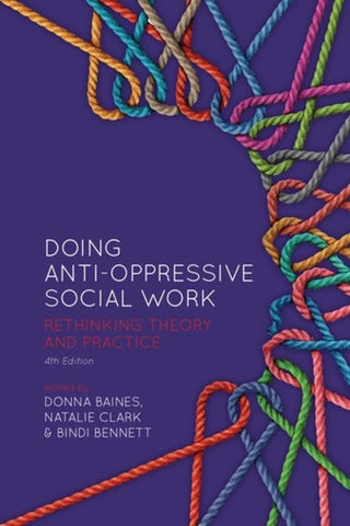 Doing Anti-Oppressive Social Work : Rethinking Theory and Practice