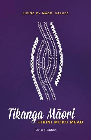 Tikanga Maori : Living by Maori Values