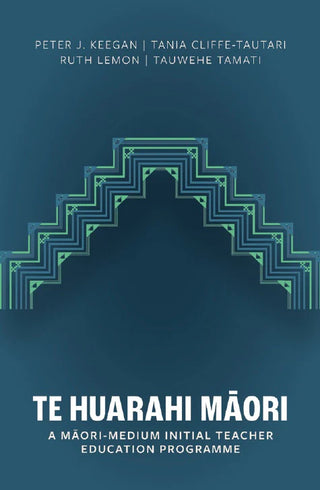 Te Huarahi Maori : A Maori-medium Initial Teacher Education Programme