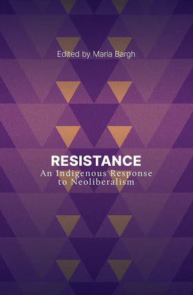 Resistance : An Indigenous Response to Neoliberalism