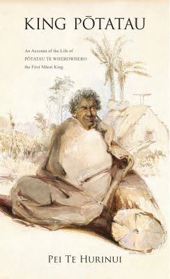 King Potatau : An Account of the Life of Potatau Te Wherowhero the First Maori King