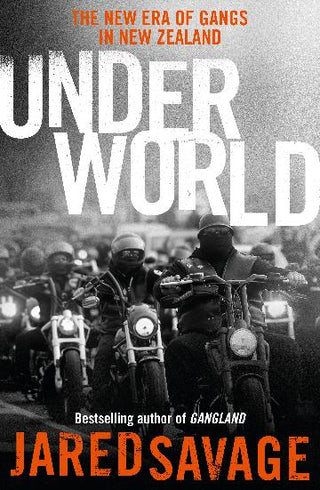 Underworld : The New Era of Gangs in New Zealand