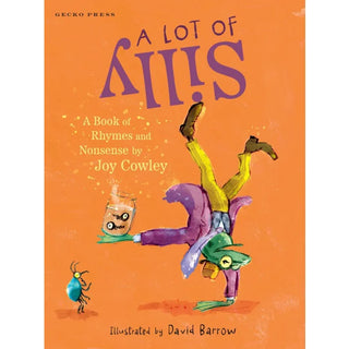 A Lot of Silly : A Book of Rhymes and Nonsense