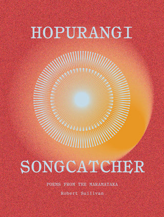 Hopurangi: Songcatcher: Poems from the Maramataka