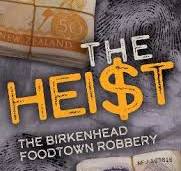 The Heist: The Birkenhead Foodtown Robbery