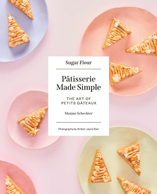 Pâtisserie Made Simple: The Art of Petits Gâteaux