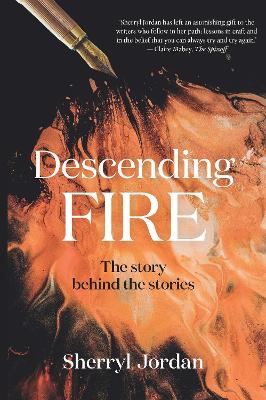 Descending Fire : The Story Behind the Stories