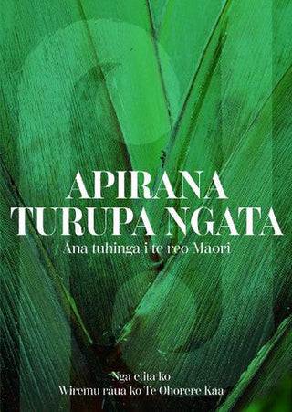 Apirana Turupa Ngata : Ana tuhinga i te reo Maori