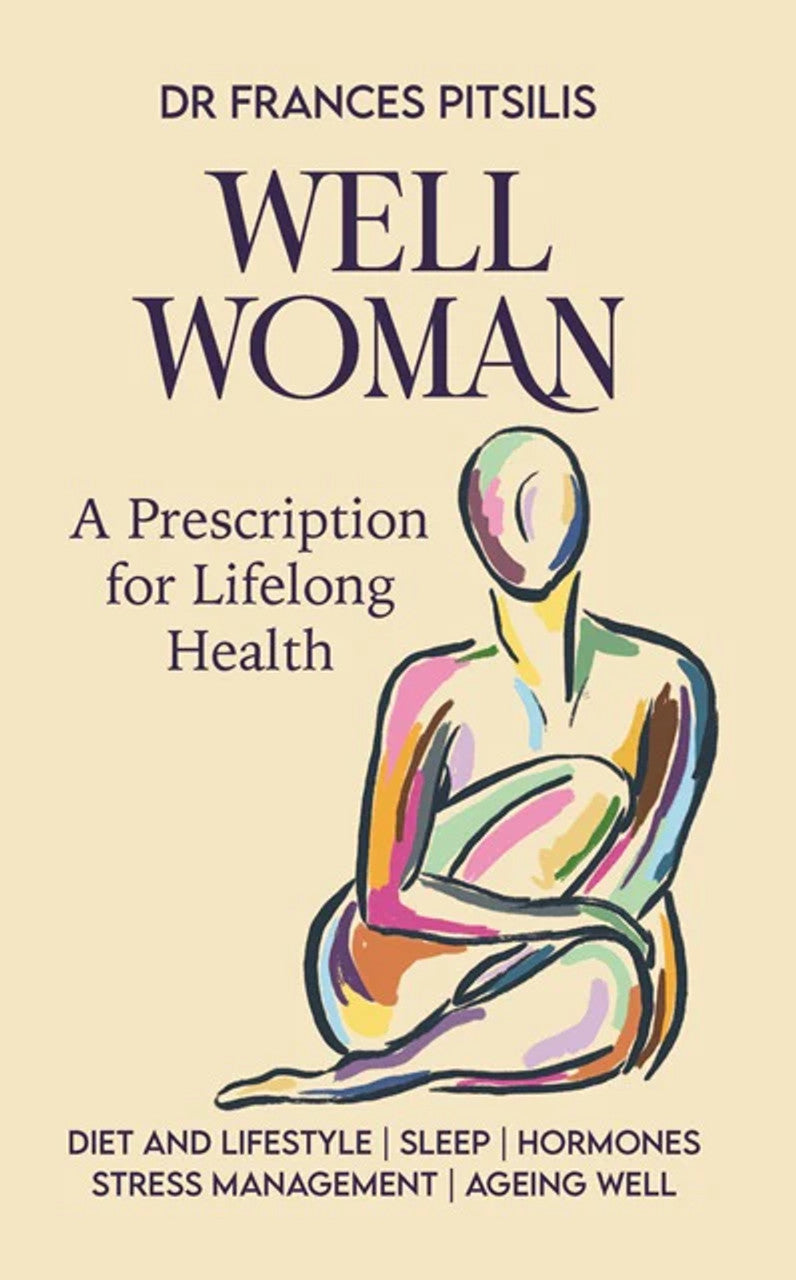 Well Woman : A Prescription for Optimal Health and Wellness