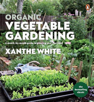 Organic Vegetable Gardening : A Month By month Guide to Growing Your Own Food