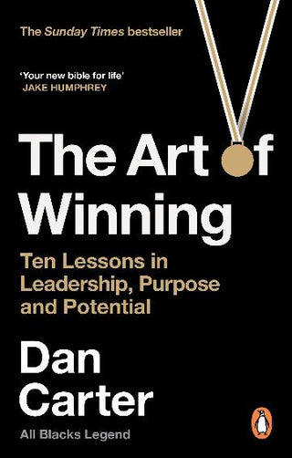 The Art of Winning : 10 Lessons in Leadership, Purpose and Potential