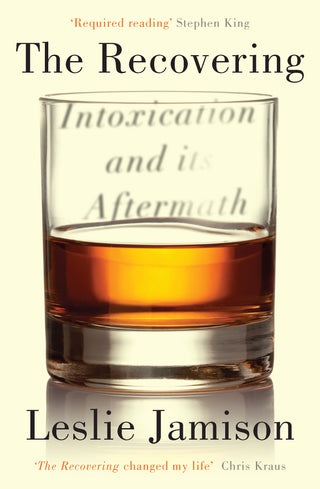 The Recovering : Intoxication and Its Aftermath