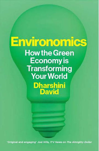 Environomics : How the Green Economy is Transforming your World