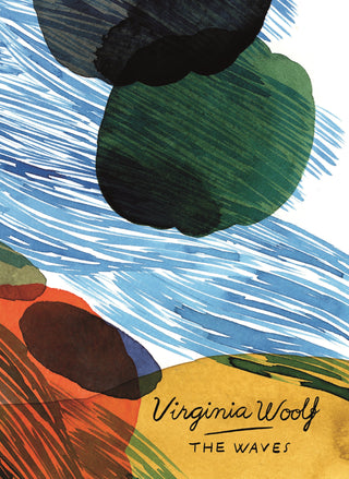 The Waves : Vintage Classics Woolf Series