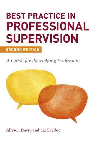 Best Practice in Professional Supervision : A Guide for the Helping Professions