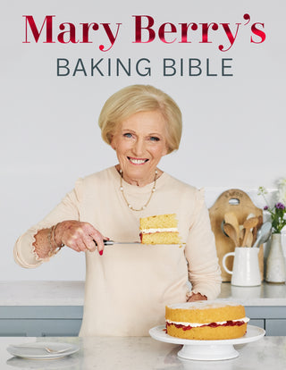 Mary Berry's Baking Bible: Revised and Updated