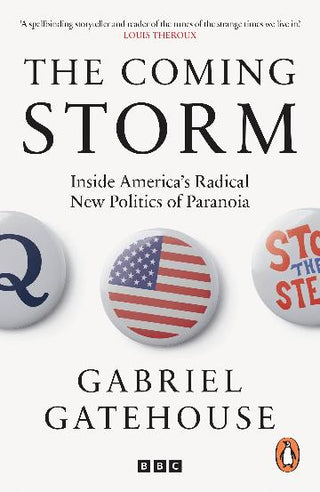 The Coming Storm A Journey into the Heart of the Conspiracy Machine
