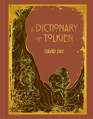 A Dictionary of Tolkien: An A-Z Guide to the Creatures, Plants, Events and Places of Tolkien-s World