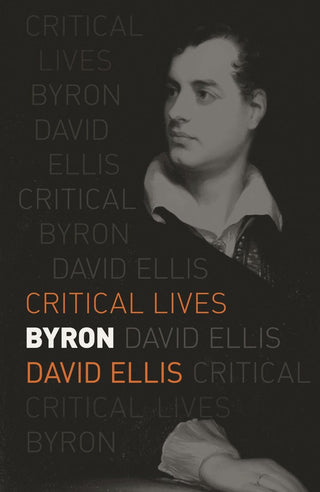 Byron : Critical Lives