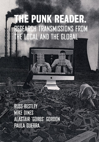 The Punk Reader : Research Transmissions from the Local and the Global