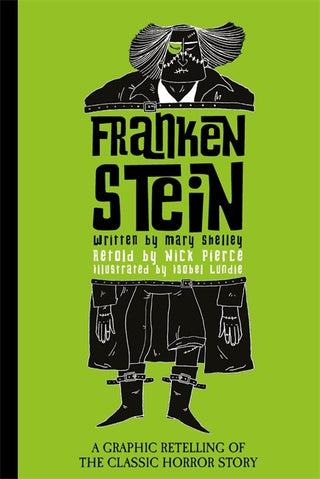 Frankenstein: A Graphic Retelling of the Classic Horror Story