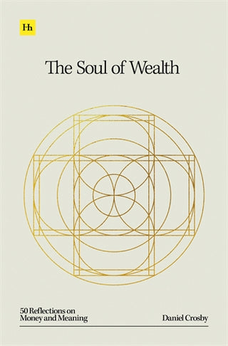 The Soul of Wealth: 50 reflections on money and meaning