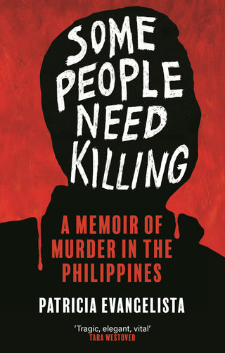 Some People Need Killing : A Memoir of Murder in the Philippines