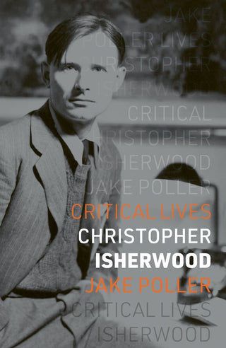 Christopher Isherwood : Critical Lives