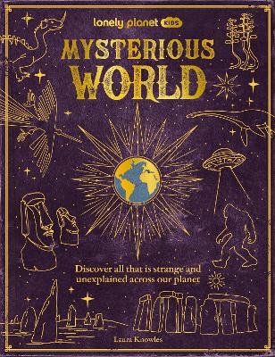 Lonely Planet Kids: Mysterious World