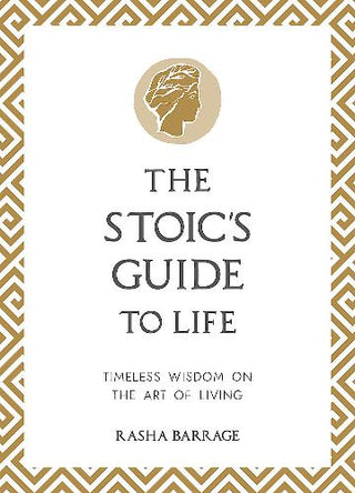The Stoic's Guide to Life: Timeless Wisdom on the Art of Living