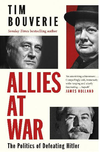 Allies at War The Politics of Defeating Hitler