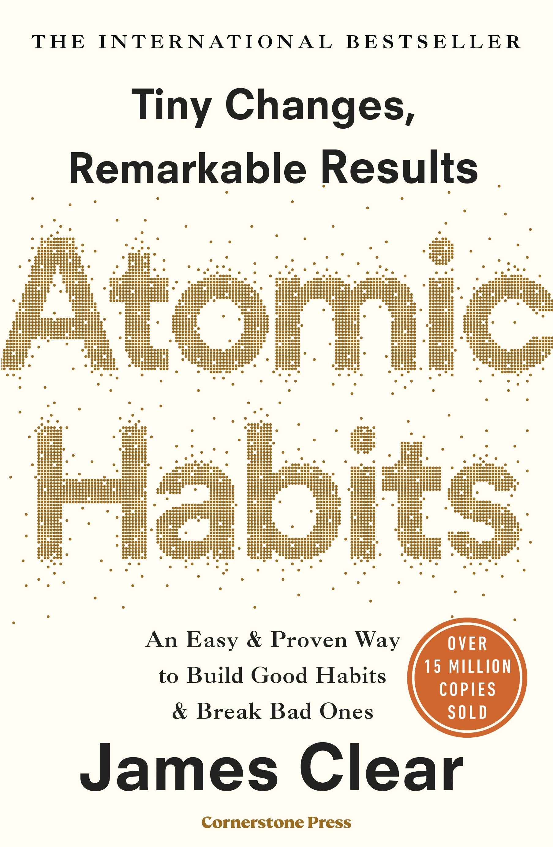 Atomic Habits : An Easy and Proven Way to Build Good Habits and Break Bad Ones