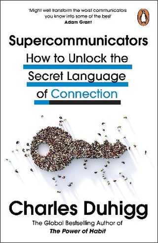 Supercommunicators: The Power of Conversation and the Hidden Language of Connection