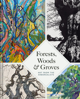 Forests, Woods and Groves: Art from the Arborealists