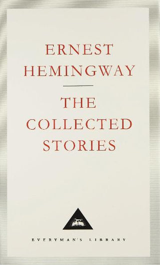 The Collected Stories: Ernest Hemingway