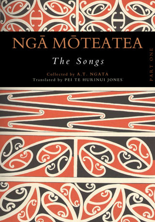 Nga Moteatea : The Songs Part 1