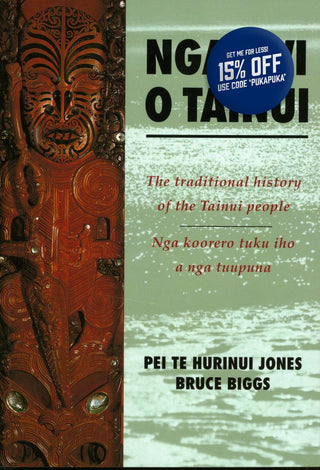 Nga Iwi o Tainui : The Traditional History of the Tainui People : Nga Koorero Tuku Iho O Nga Tuupuna