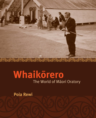 Whaikorero : The World of Maori Oratory