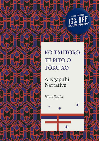 Ko Tautoro Te Pito o Toku Ao : A Ngapuhi Narrative