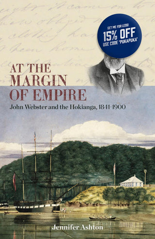 At the Margin of Empire: John Webster and Hokianga 1841-1900