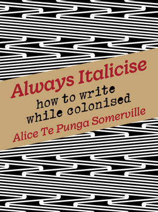 Always Italicise: How to Write While Colonised (2022)