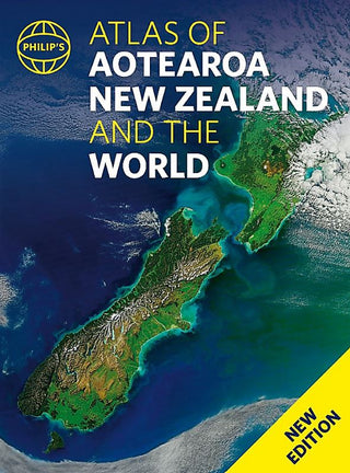 Philip's Atlas of Aotearoa New Zealand and the World