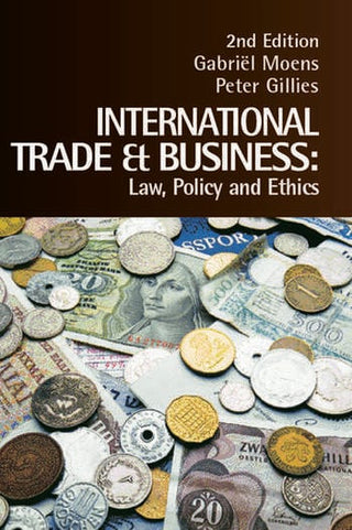 International Trade and Business : Law Policy and Ethics