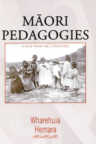 Maori Pedagogies : A View from the Literature