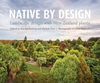 Native by Design : Landscape Design with New Zealand Plants