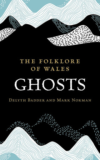 The Folklore of Wales : Ghosts