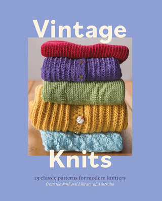 Vintage Knits : 25 Classic Patterns for Modern Knitters