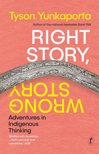 Right Story Wrong Story: Adventures in Indigenous Thinking