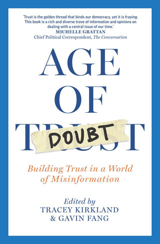 Age of Doubt : Building Trust in a World of Misinformation